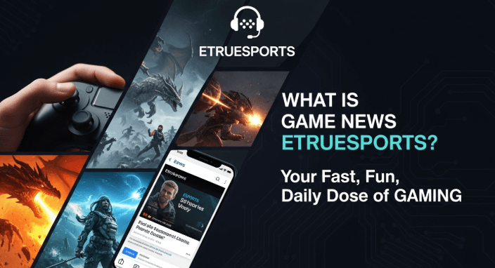 Game News Etruesports