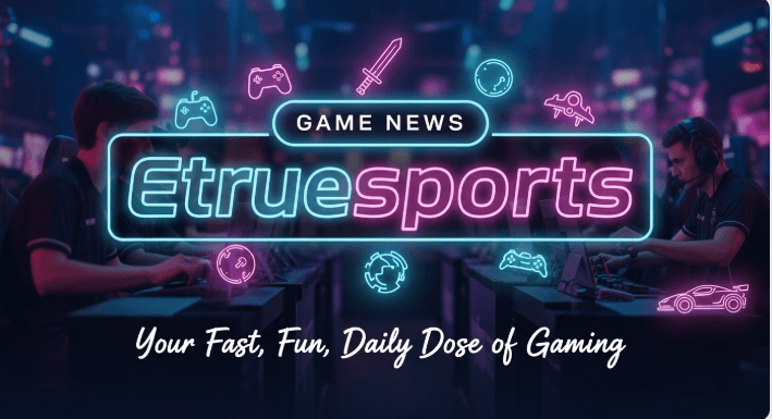 Game News Etruesports