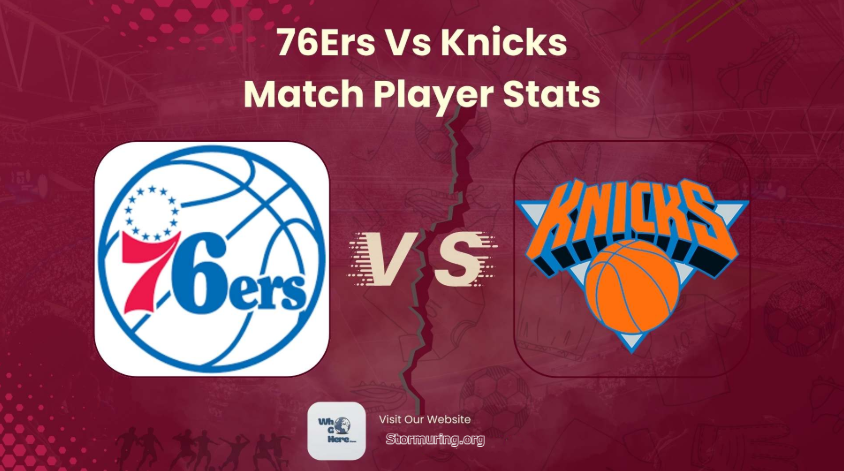 76ers vs Knicks Match Player Stats